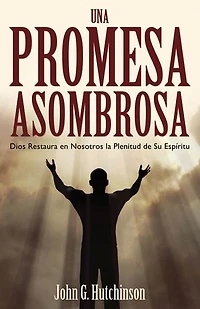 Una Promesa Asombrosa: Dios Restaura en Nosotros la Plenitud de Su Espíritu