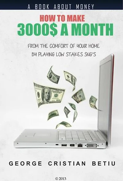 How to make 3000$ per month: From the comfort of your house, by playing small stakes SNG's