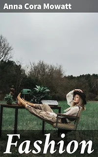 Fashion: Enriched edition. Glamour and Intrigue: A Tale of Love and Ambition in 19th-Century New York