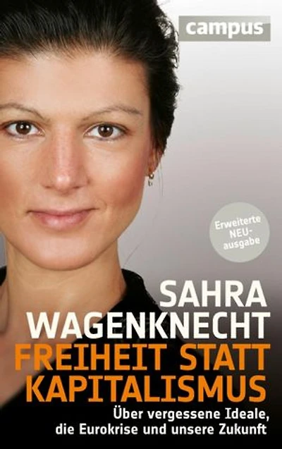 Freiheit statt Kapitalismus: Über vergessene Ideale, die Eurokrise und unsere Zukunft