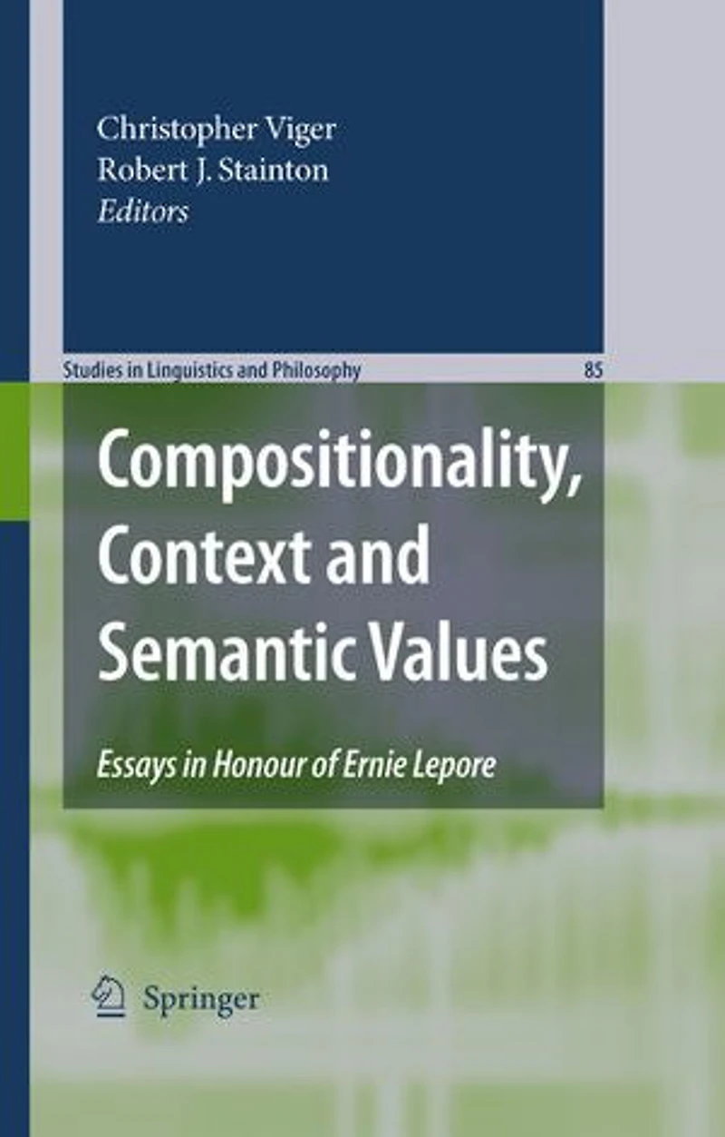 Compositionality, Context and Semantic Values: Essays Honour of Ernie Lepore