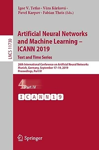 Artificial Neural Networks and Machine Learning - ICANN 2019: Text Time Series: 28th International Conference on Networks, Munich, Germany, September 17-19, 2019, Proceedings, Part IV