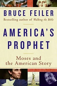 America's Prophet: How the Story of Moses Shaped America