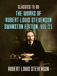 The Works of Robert Louis Stevenson - Swanston Edition