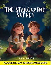 The Stargazing Safari: A Celestial Bedtime Adventure with Coloring and Puzzles!: Join Mia and Jake on an Astronomical Journey Through the Night Sky
