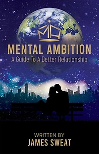 Mental Ambition: A Guide To A Better Relationship