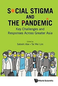 Social Stigma And The Pandemic: Key Challenges Responses Across Greater Asia