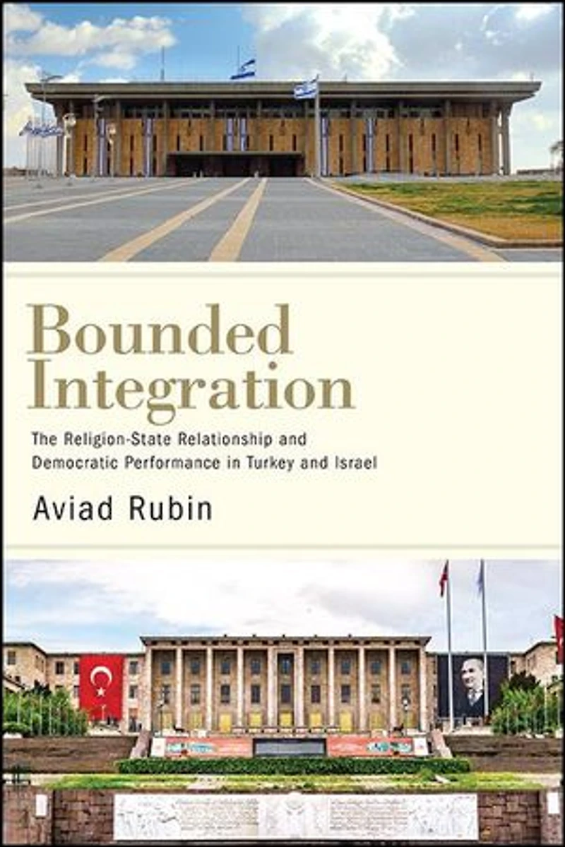 Bounded Integration: The Religion-State Relationship and Democratic Performance Turkey Israel