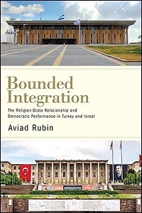 Bounded Integration: The Religion-State Relationship and Democratic Performance Turkey Israel