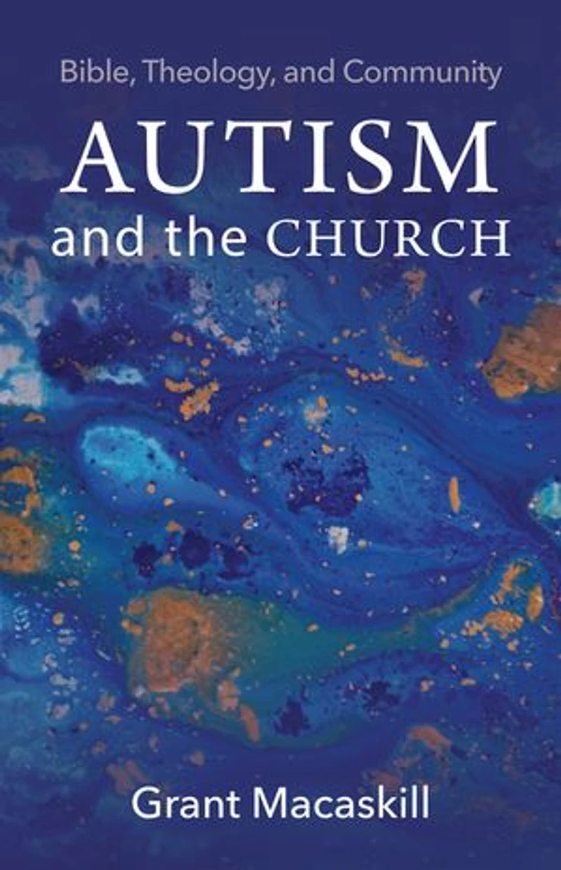 Autism and the Church: Bible, Theology, Community