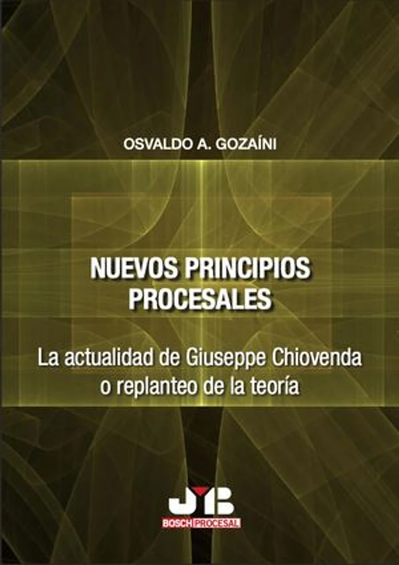 Nuevos principios procesales. la actualidad de Giuseppe Chiovenda o replanteo teoría