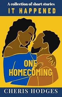It Happened One Homecoming: A collection of short stories, #1