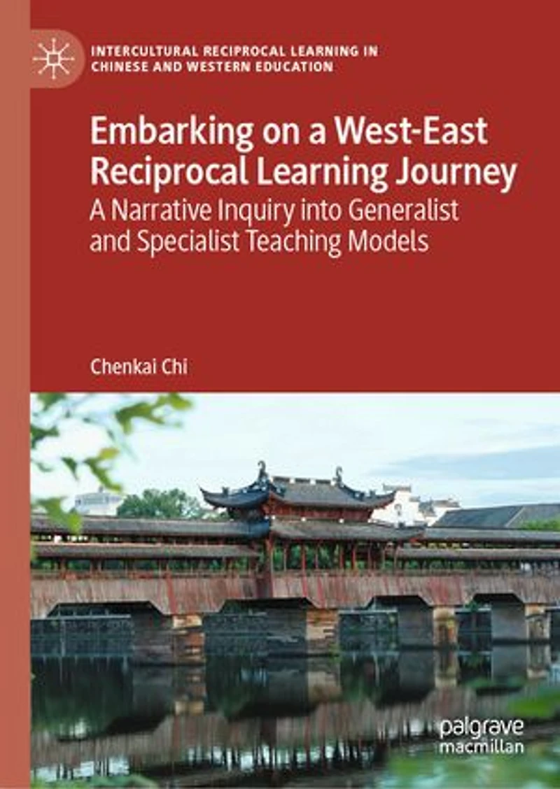 Embarking on A West-East Reciprocal Learning Journey: Narrative Inquiry into Generalist and Specialist Teaching Models