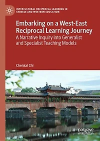 Embarking on A West-East Reciprocal Learning Journey: Narrative Inquiry into Generalist and Specialist Teaching Models