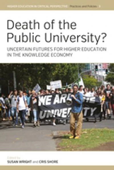 Death of the Public University?: Uncertain Futures for Higher Education Knowledge Economy