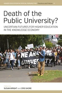 Death of the Public University?: Uncertain Futures for Higher Education Knowledge Economy