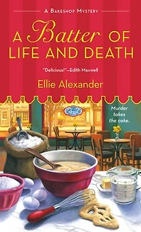 A Batter of Life and Death: Bakeshop Mystery