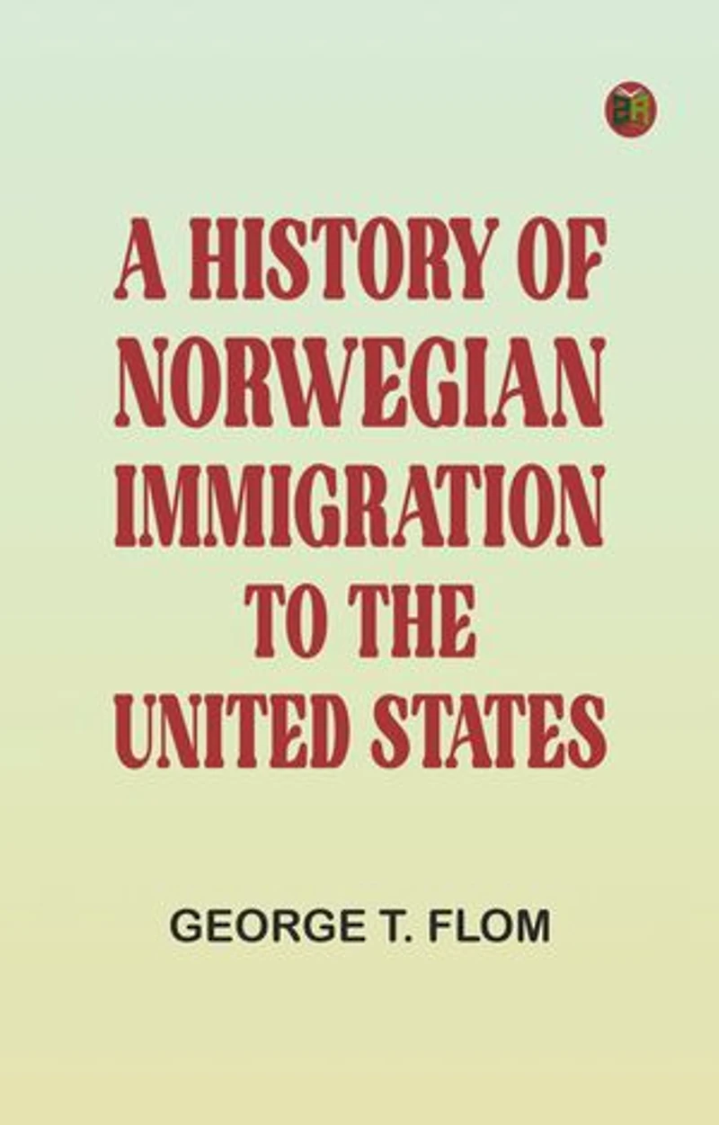 A History of Norwegian Immigration to the United States