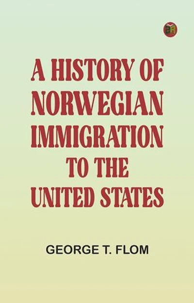 A History of Norwegian Immigration to the United States