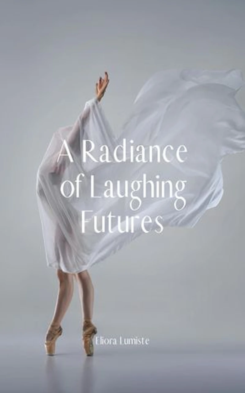 A Radiance of Laughing Futures