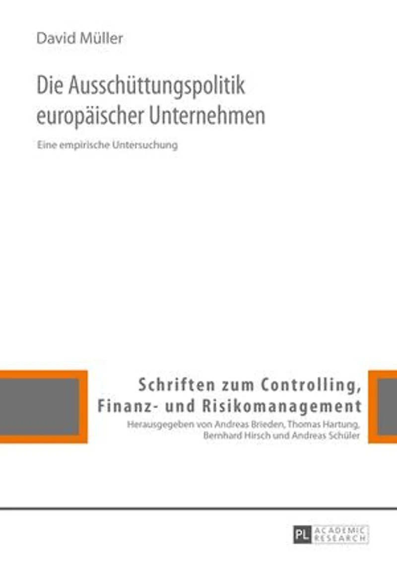 Die Ausschuettungspolitik europaeischer Unternehmen: Eine empirische Untersuchung