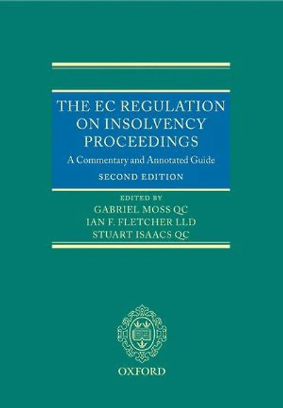 The EC Regulation on Insolvency Proceedings: A Commentary and Annotated Guide