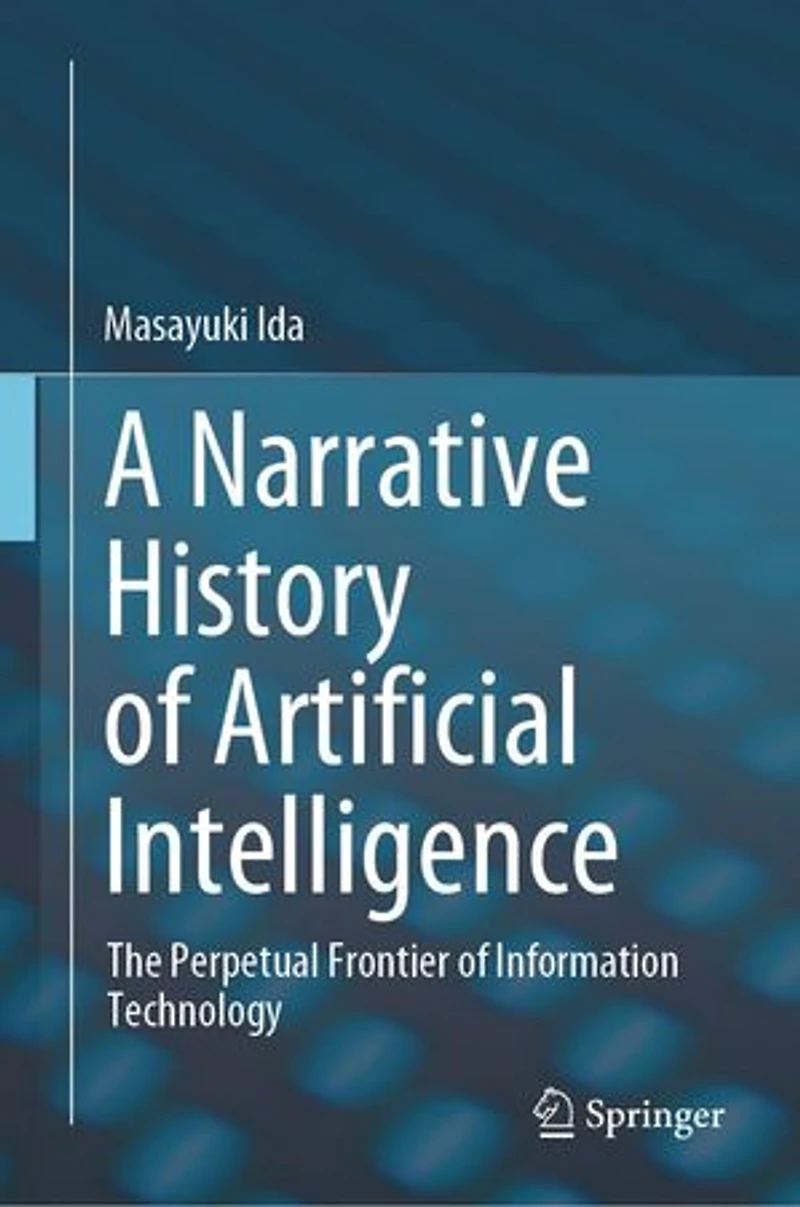 A Narrative History of Artificial Intelligence: The Perpetual Frontier Information Technology