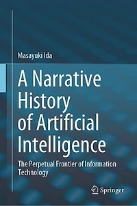 A Narrative History of Artificial Intelligence: The Perpetual Frontier Information Technology