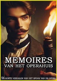 Phantom of the Opera korte verhalen - Reeks 3 (compleet): Memoires van het Operahuis
