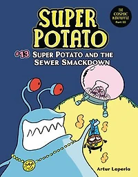 Super Potato and the Sewer Smackdown: Book 13