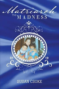 Matriarch to Madness