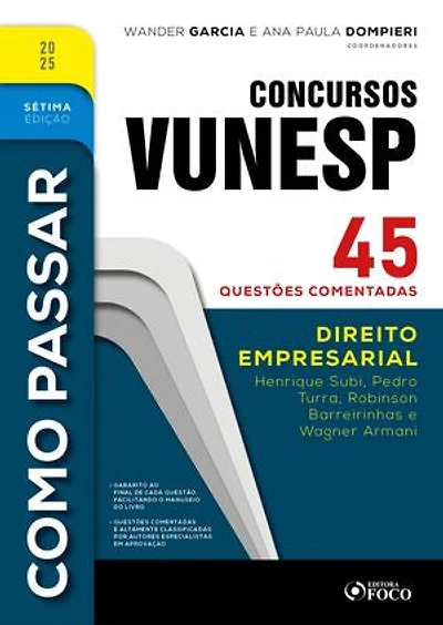 Como Passar em Concursos Vunesp - 7ª Ed -2025: Direito Empresarial - 45 questões comentadas