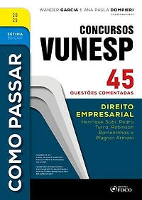 Como Passar em Concursos Vunesp - 7ª Ed -2025: Direito Empresarial - 45 questões comentadas