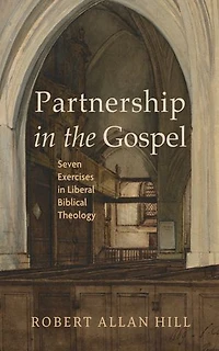 Partnership the Gospel: Seven Exercises Liberal Biblical Theology