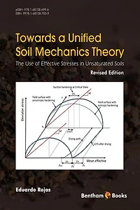Towards A Unified Soil Mechanics Theory: The Use of Effective Stresses in Unsaturated Soils, Revised Edition
