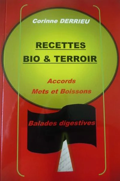 RECETTES BIO & TERROIR: Accords mets boissons et balades digestives