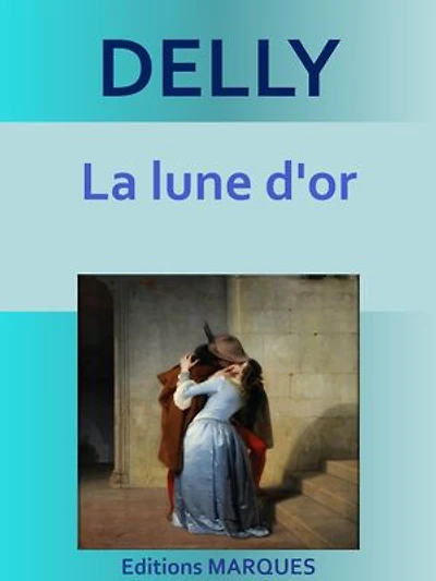 La lune d'or: Texte intégral
