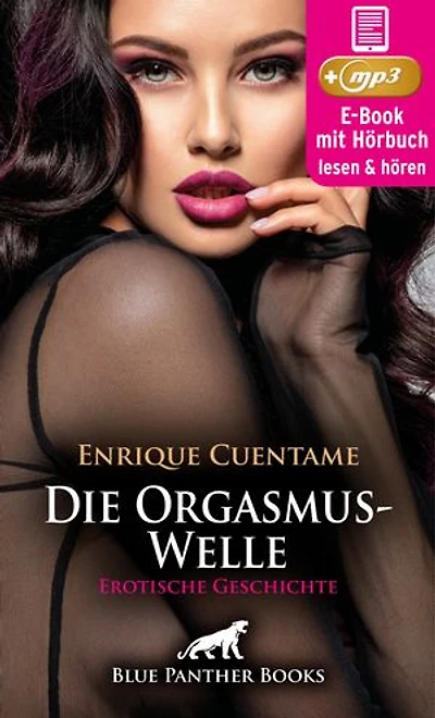Die OrgasmusWelle | Erotik Audio Story | Erotisches Hörbuch: Am Rand der sexuellen Erschöpfung ...