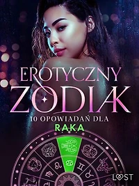Erotyczny zodiak: 10 opowiadań dla Raka