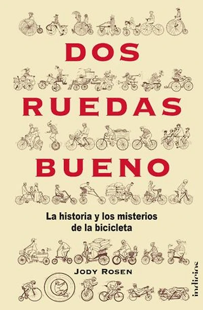 Dos ruedas bueno: La historia y el misterio de la bicicleta