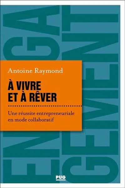 à vivre et rêver: une réussite entrepreneuriale en mode collaboratif