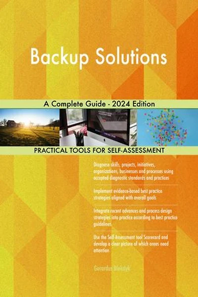 Backup Solutions A Complete Guide - 2024 Edition