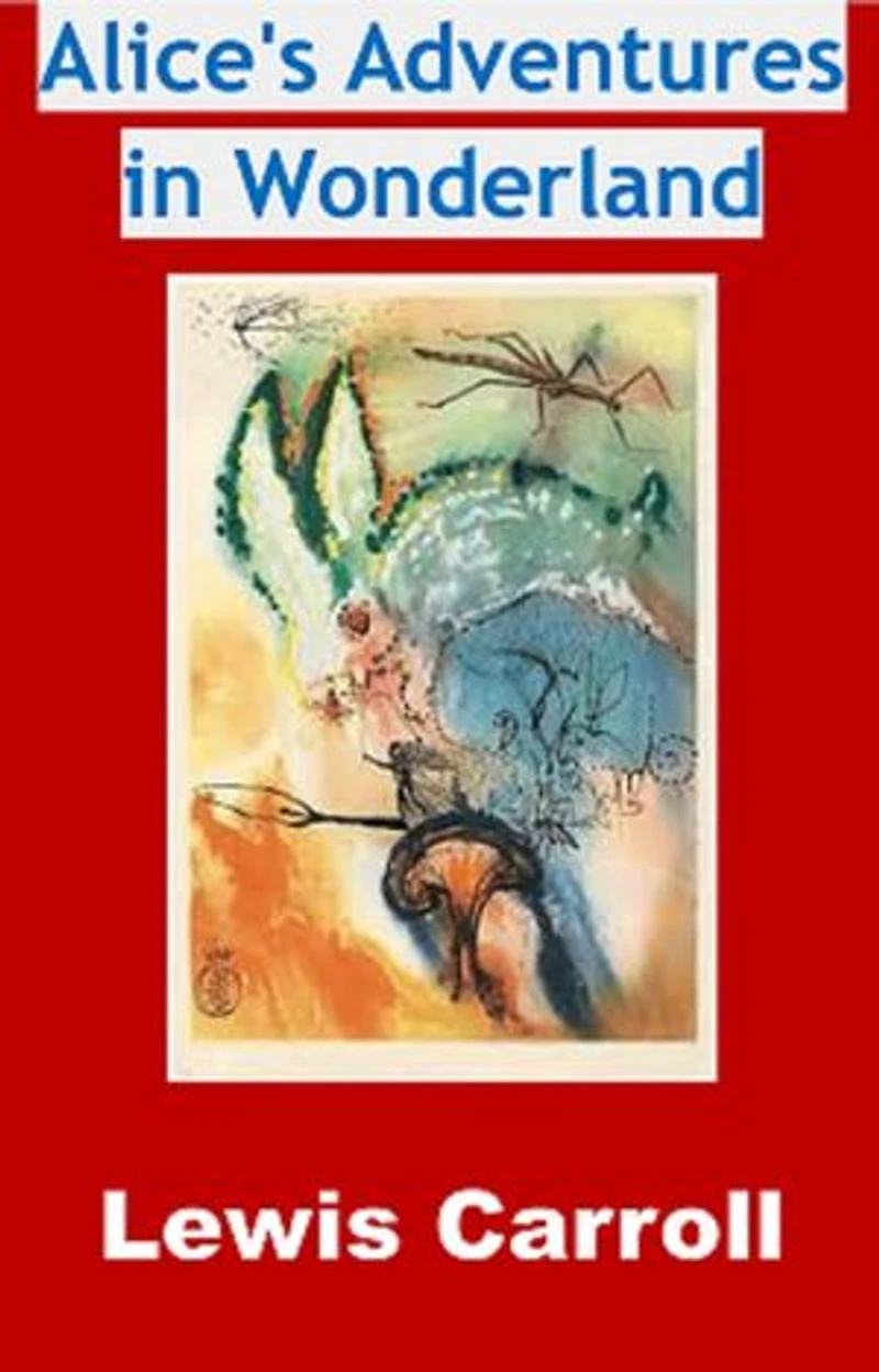 Alice's Adventures in Wonderland ''English original'': (Complete Edition - Fully Illustrated Version)