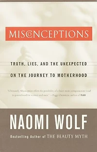 Misconceptions: Truth, Lies, and the Unexpected on Journey to Motherhood
