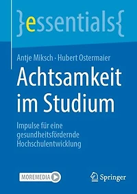 Achtsamkeit im Studium: Impulse für eine gesundheitsfördernde Hochschulentwicklung