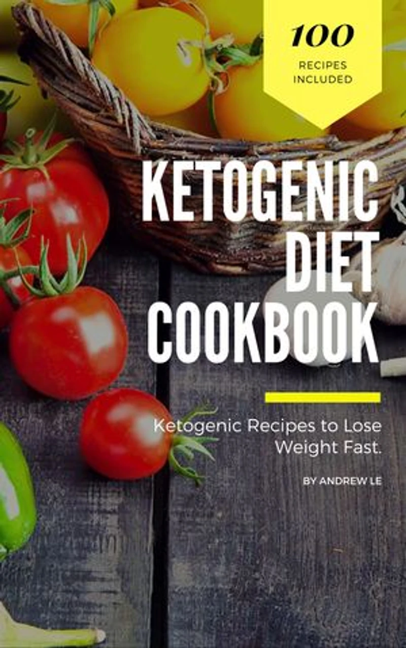 KETOGENIC DIET COOKBOOK: Learn The Essentials To Living The Keto Lifestyle – Lose Weight, Regain Energy, and Heal Your Body