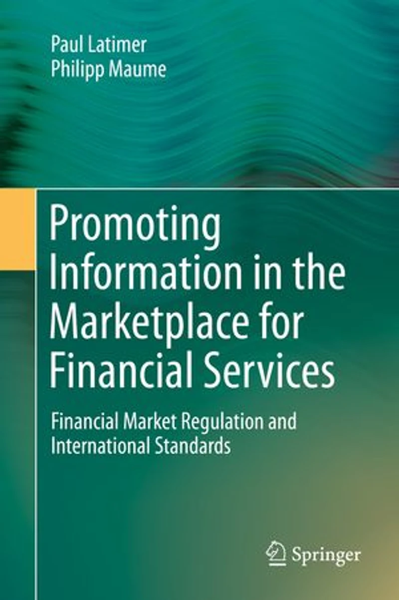 Promoting Information the Marketplace for Financial Services: Market Regulation and International Standards