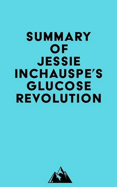 Summary of Jessie Inchauspe's Glucose Revolution