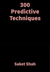 300 Predictive Techniques: Vedic Astrology