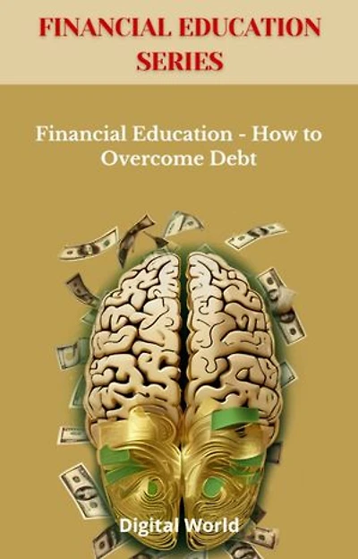 Financial Education - How to Overcome Debt